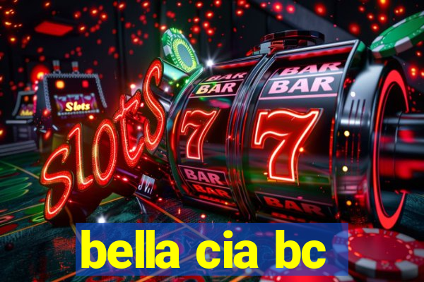 bella cia bc